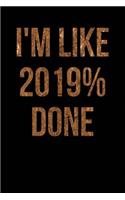 I'm Like 2019% Done