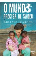 O Mundo precisa de saber