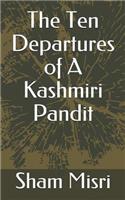 Ten Departures of a Kashmiri Pandit