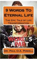 9 Words To Eternal Life