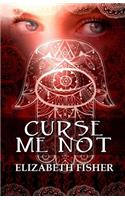 Curse Me Not