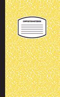 Classic Composition Notebook: (8.5x11) Wide Ruled Lined Paper Notebook Journal (Yellow) (Notebook for Kids, Teens, Students, Adults) Back to School and Writing Notes