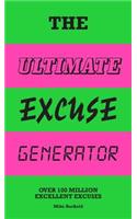 The Ultimate Excuse Generator: Over 100 Million Excellent Excuses (Funny, Joke, Flip Book)