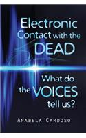 Electronic Contact with the Dead: What Do the Voices Tell Us?