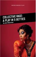 Collective Rage: A Play in Five Betties