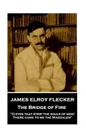 James Elroy Flecker - The Bridge of Fire