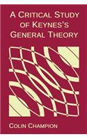 A Critical Study of Keynes's General Theory