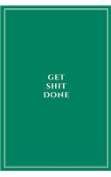 Get Shit Done: To Do Checklist Journal with Checkboxes for Daily Tasks and Staying Organized Sage Green with White Border