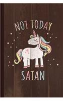 Not Today Satan Unicorn Journal Notebook: Blank Lined Ruled for Writing 6x9 110 Pages
