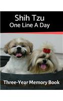 Shih Tzu - One Line a Day: A Three-Year Memory Book to Track Your Dog's Growth(3 Memory a Day for Dogs)