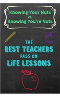 The Best Teachers Pass on Life Lessons Notebook