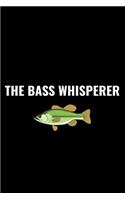 The Bass Whisperer: A 6 X 9 Inch Matte Softcover Paperback Notebook Journal with 120 Blank Lined Pages