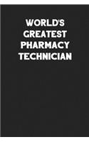 World's Greatest Pharmacy Technician: Blank Lined Composition Notebook Journals to Write in for Men or Women