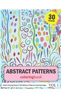 Abstract Patterns Coloring Book: 30 Coloring Pages of Abstract Patterns in Coloring Book for Adults (Vol 1)