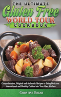 The Ultimate Gluten Free World Tour Cookbook