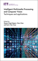 Intelligent Multimedia Processing and Computer Vision: Techniques and applications(Computing and Networks)