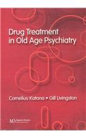 Drug Treatment in Old Age Psychiatry