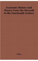 Economic History and Theory from the Eleventh to the Fourteenth Century