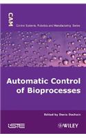 Automatic Control of Bioprocesses