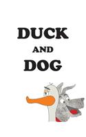 Duck and Dog