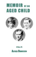 Memoir of an Aged Child