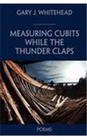 Measuring Cubits While the Thunder Claps: Poems