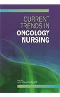 Current Trends in Oncology Nursing