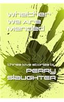 Whether We Are Mended
