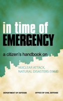 In Time of Emergency: A Citizen's Handbook on Nuclear Attack, Natural Disasters