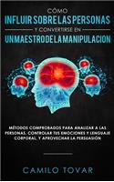 Cómo influir sobre las personas y convertirse en un maestro de la manipulación