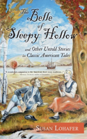 Belle of Sleepy Hollow and Other Untold Stories in Classic American Tales