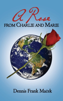 Rose From Charlie and Marie