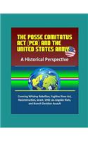 The Posse Comitatus Act (PCA) and the United States Army
