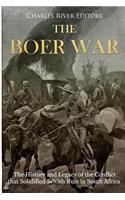 The Boer War: The History and Legacy of the Conflict that Solidified British Rule in South Africa