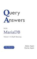 Query Answers with Mariadb: Volume II: In-Depth Querying