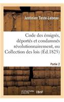 Code Des Émigrés, Déportés Et Condamnés Révolutionnairement, Ou Collection Des Lois, Partie 1