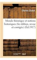 Morale Théorique Et Notions Historiques (Extraits Des Moralistes Anciens Et Modernes)
