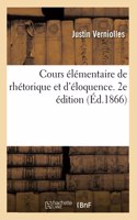 Cours Élémentaire de Rhétorique Et d'Éloquence. 2e Édition