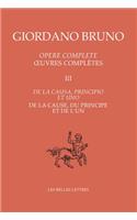 Oeuvres Completes III - de la Cause, Du Principe Et de l'Un