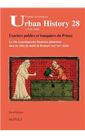 Seuh 28 Usuriers Publics Et Banquiers Du Prince: Le Role Economique Des Financiers Piemontais Dans Les Villes Du Duche de Brabant (Xiiie-Xive Siecle)