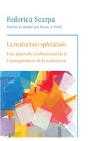 La Traduction spécialisée: Une approche professionnelle à l'enseignement de la traduction(Collection Regards sur la traduction)