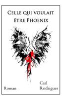 Celle qui voulait être Phoenix