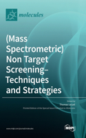 (Mass Spectrometric) Non Target Screening - Techniques and Strategies