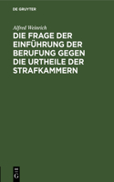 Die Frage Der Einführung Der Berufung Gegen Die Urtheile Der Strafkammern: Vortrag