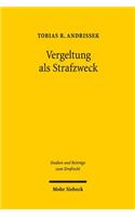 Vergeltung als Strafzweck: Empirisch-soziologische Begründung und kriminalpolitische Folgerungen(13 Studien und Beiträge zum Strafrecht)