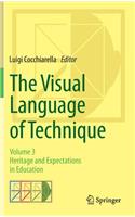 The Visual Language of Technique: Volume 3 - Heritage and Expectations in Education(English)