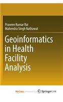 Geoinformatics in Health Facility Analysis