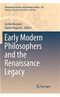 Early Modern Philosophers and the Renaissance Legacy