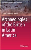 Archaeologies of the British in Latin America