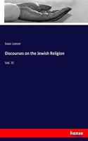 Discourses on the Jewish Religion: Vol. III